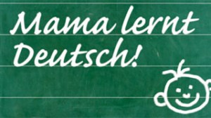 project to get Mums of kindergarten kids to learn German. (What about the Dads?)